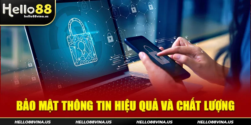 Hello88 áp dụng các biện pháp bảo mật thông tin hiệu quả và chất lượng