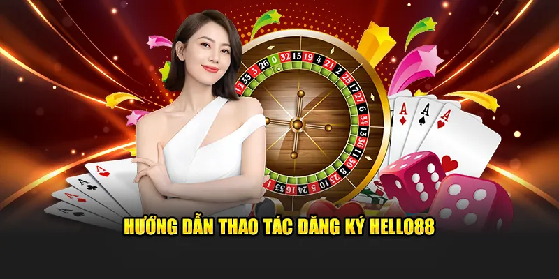 Thao tác đăng ký Hello88 