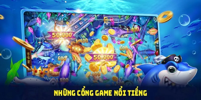 Những cổng game nổi tiếng tại sảnh bắn cá HELLO88