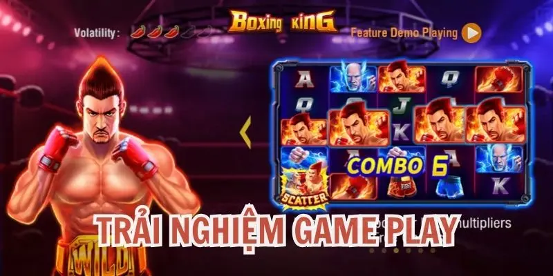 Trải nghiệm game play của Boxing King slots