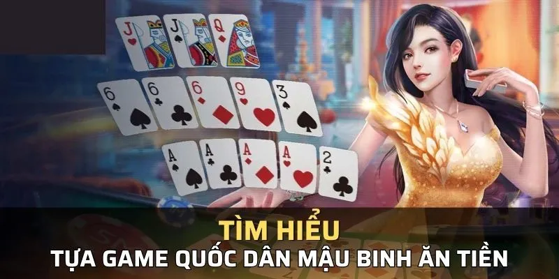 Đôi nét tổng quan về game bài Mậu Binh hot hit 